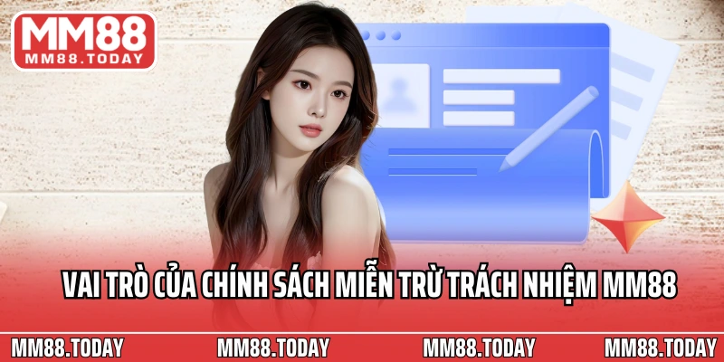 Vai trò của chính sách miễn trừ trách nhiệm MM88